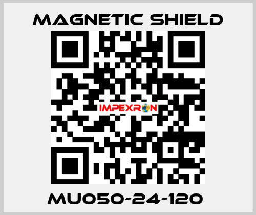 MU050-24-120  Magnetic Shield