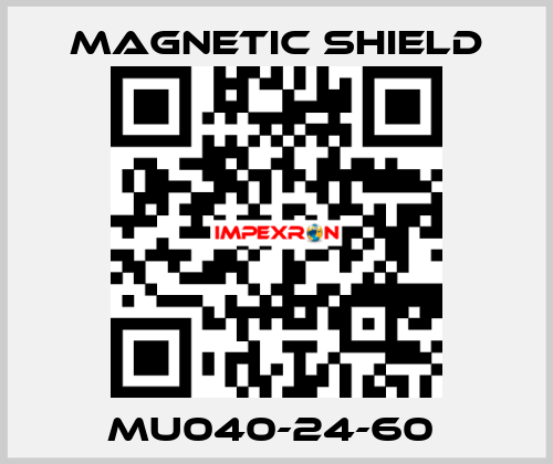 MU040-24-60  Magnetic Shield