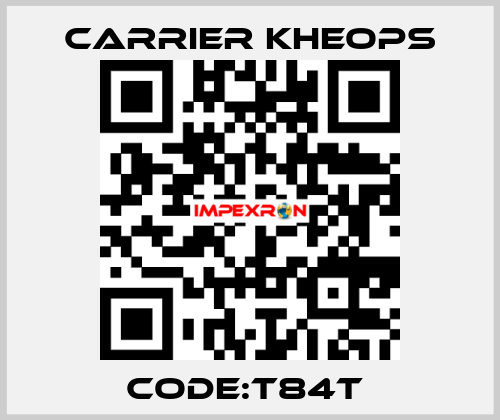 CODE:T84T  Carrier Kheops