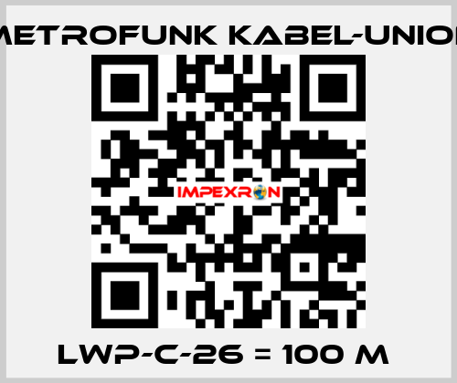 LWP-C-26 = 100 m  METROFUNK KABEL-UNION