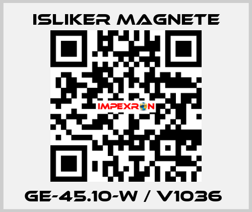 GE-45.10-W / V1036  ISLIKER MAGNETE