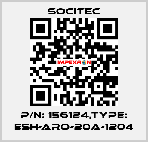 P/N: 156124,Type: ESH-ARO-20A-1204 Socitec