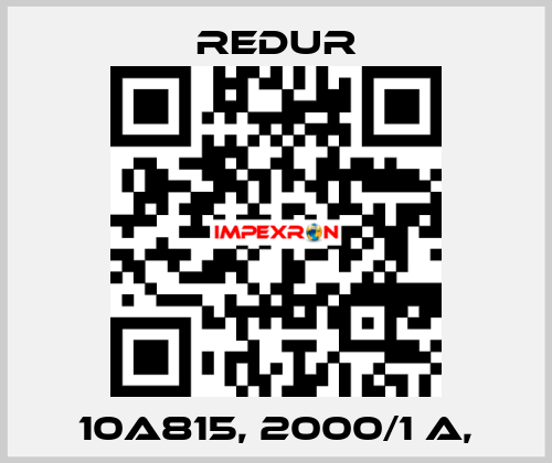 10A815, 2000/1 A, Redur