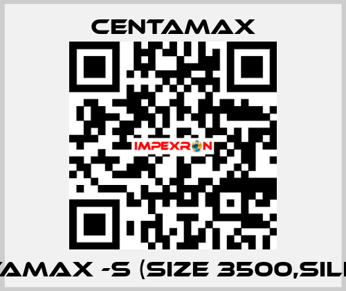 CENTAMAX -S (Size 3500,Silikon) CENTAMAX