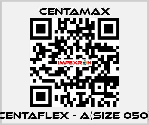 CENTAFLEX - A(Size 050) CENTAMAX