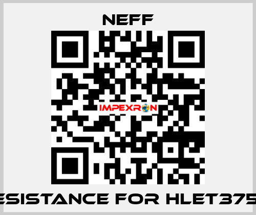 RESISTANCE FOR HLET375G  Neff