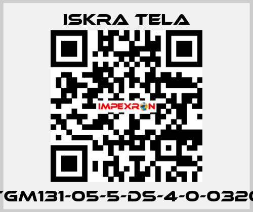 TGM131-05-5-DS-4-0-0320 ISKRA TELA