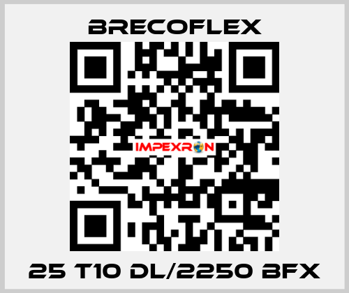 25 T10 DL/2250 BFX Brecoflex