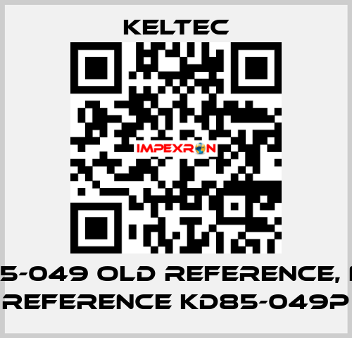 KD85-049 old reference, new reference KD85-049P Keltec