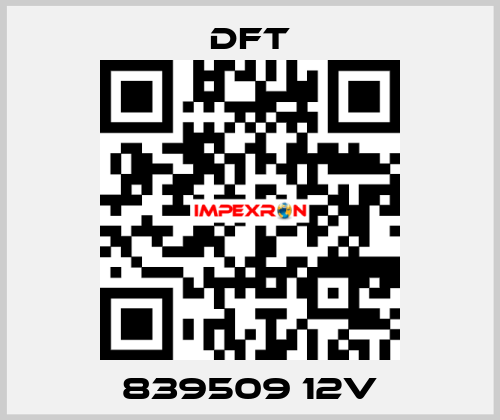 839509 12V DFT