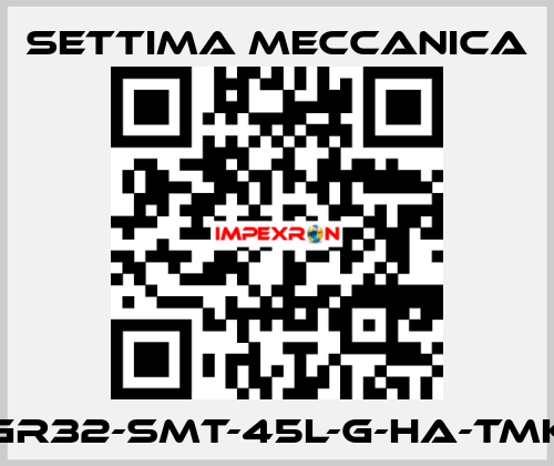 GR32-SMT-45L-G-HA-TMK Settima Meccanica