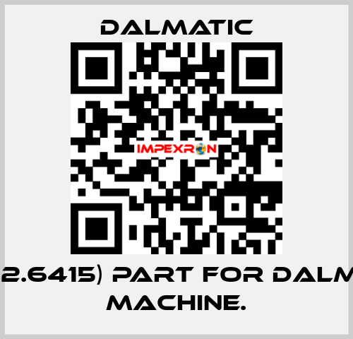 (00.92.6415) part for Dalmatic machine. Dalmatic