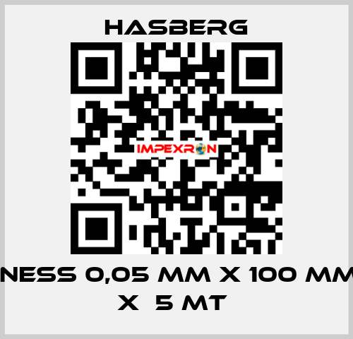 THICKNESS 0,05 MM X 100 MM WIDE X  5 MT  Hasberg