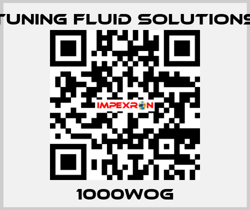 1000WOG Tuning Fluid Solutions