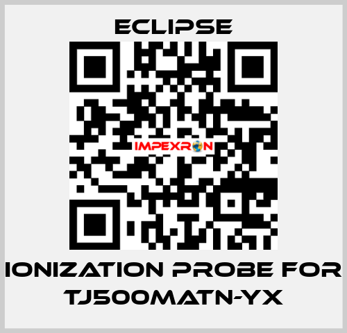 ionization probe for TJ500MATN-YX Eclipse