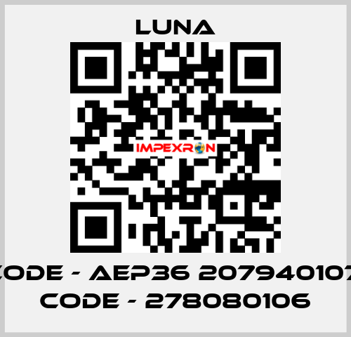 old code - AEP36 207940107, new code - 278080106 Luna