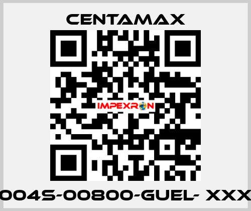 004S-00800-GUEL- xxx CENTAMAX