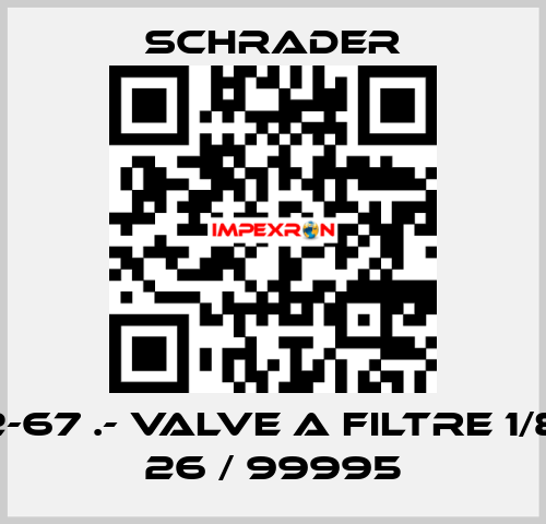 37452-67 .- VALVE A FILTRE 1/8  NPT 26 / 99995 Schrader