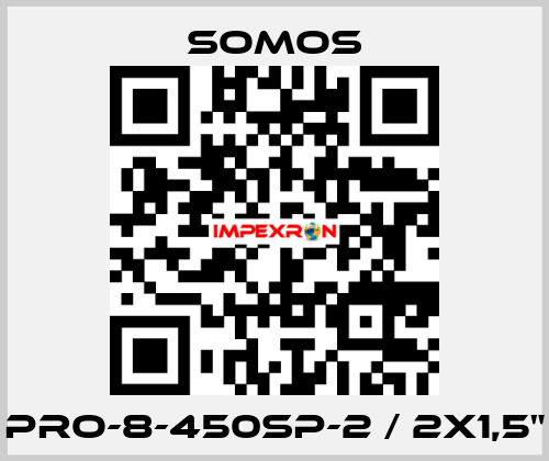 PRO-8-450SP-2 / 2x1,5" Somos