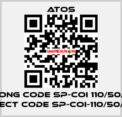 wrong code SP-COI 110/50/20, correct code SP-COI-110/50/60AC Atos