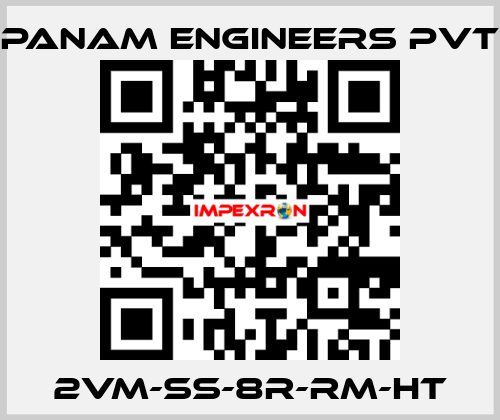 2VM-SS-8R-RM-HT Panam Engineers Pvt