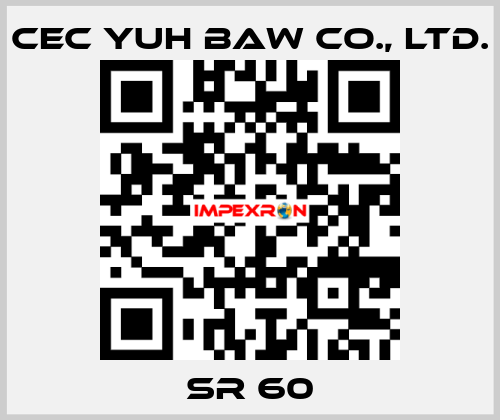 SR 60 CEC YUH BAW CO., LTD.