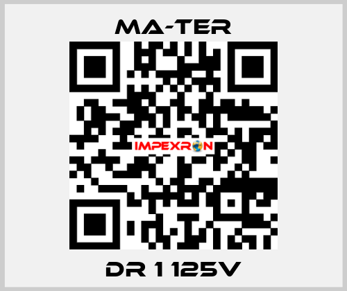 DR 1 125V MA-TER