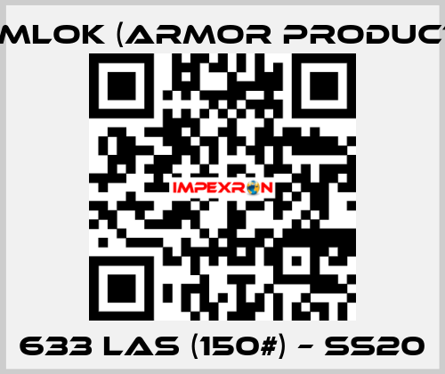 633 LAS (150#) – SS20 KAMLOK (Armor Products)