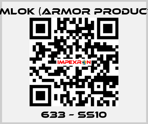 633 – SS10 KAMLOK (Armor Products)