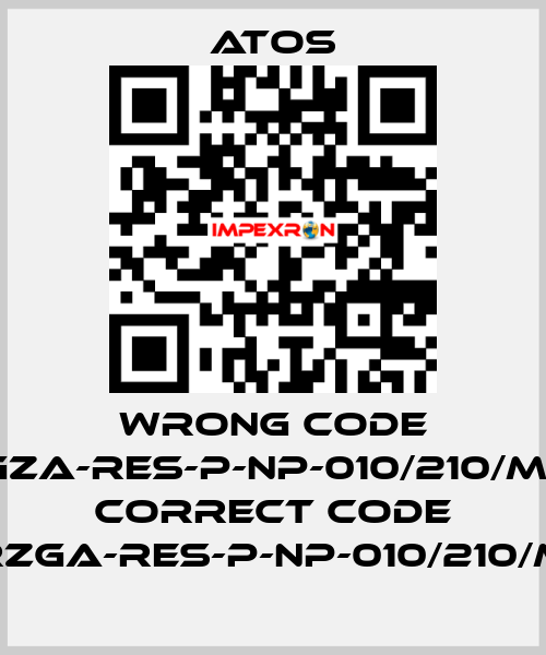 wrong code RGZA-RES-P-NP-010/210/M10, correct code RZGA-RES-P-NP-010/210/M Atos