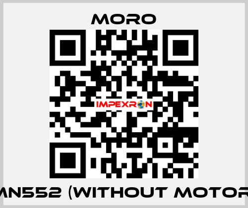 MN552 (without motor) Moro