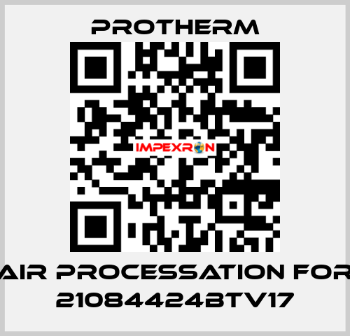 AIR PROCESSATION for 21084424BTV17 PROTHERM