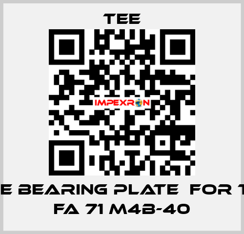 B-side bearing plate  for TE QS FA 71 M4B-40 TEE