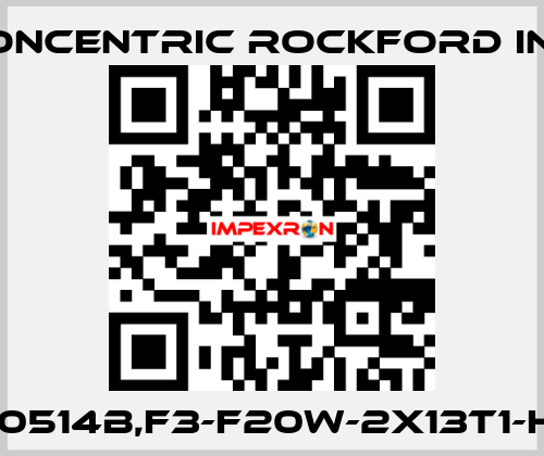 21061510514B,f3-F20W-2X13T1-H12D10R Concentric Rockford Inc.