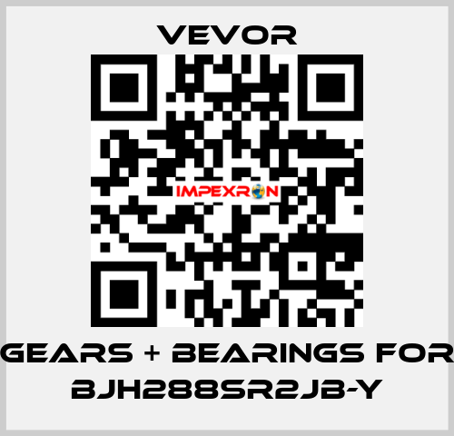 Gears + Bearings for BJH288SR2JB-Y VEVOR