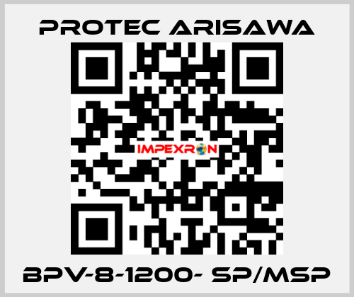 BPV-8-1200- SP/MSP Protec Arisawa