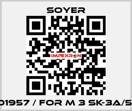 F01957 / FOR M 3 SK-3A/5A Soyer