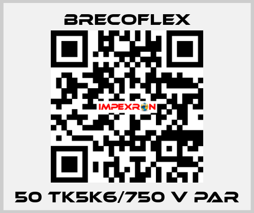 50 TK5K6/750 V PAR Brecoflex