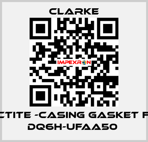 Loctite -casing gasket for DQ6H-UFAA50  Clarke