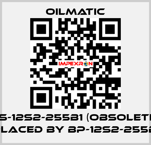 BS-12s2-255b1 (obsolete- replaced by BP-12S2-255B-3)  OILMATIC