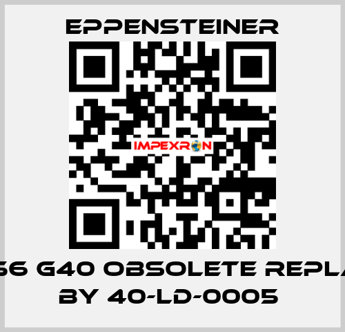 25 056 G40 OBSOLETE REPLACED BY 40-LD-0005  Eppensteiner