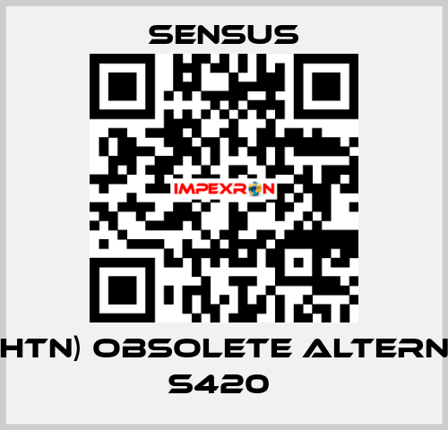 405S(HTN) obsolete alternative S420  Sensus